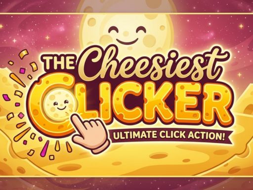 TheCheesiestClicker!